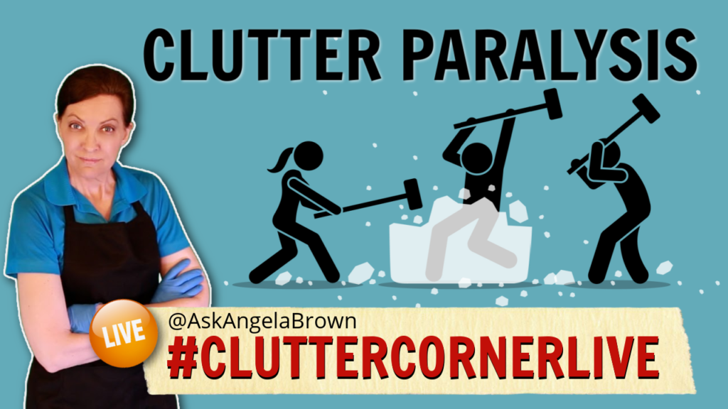 Clutter Paralysis Clutter Corner with Angela Brown